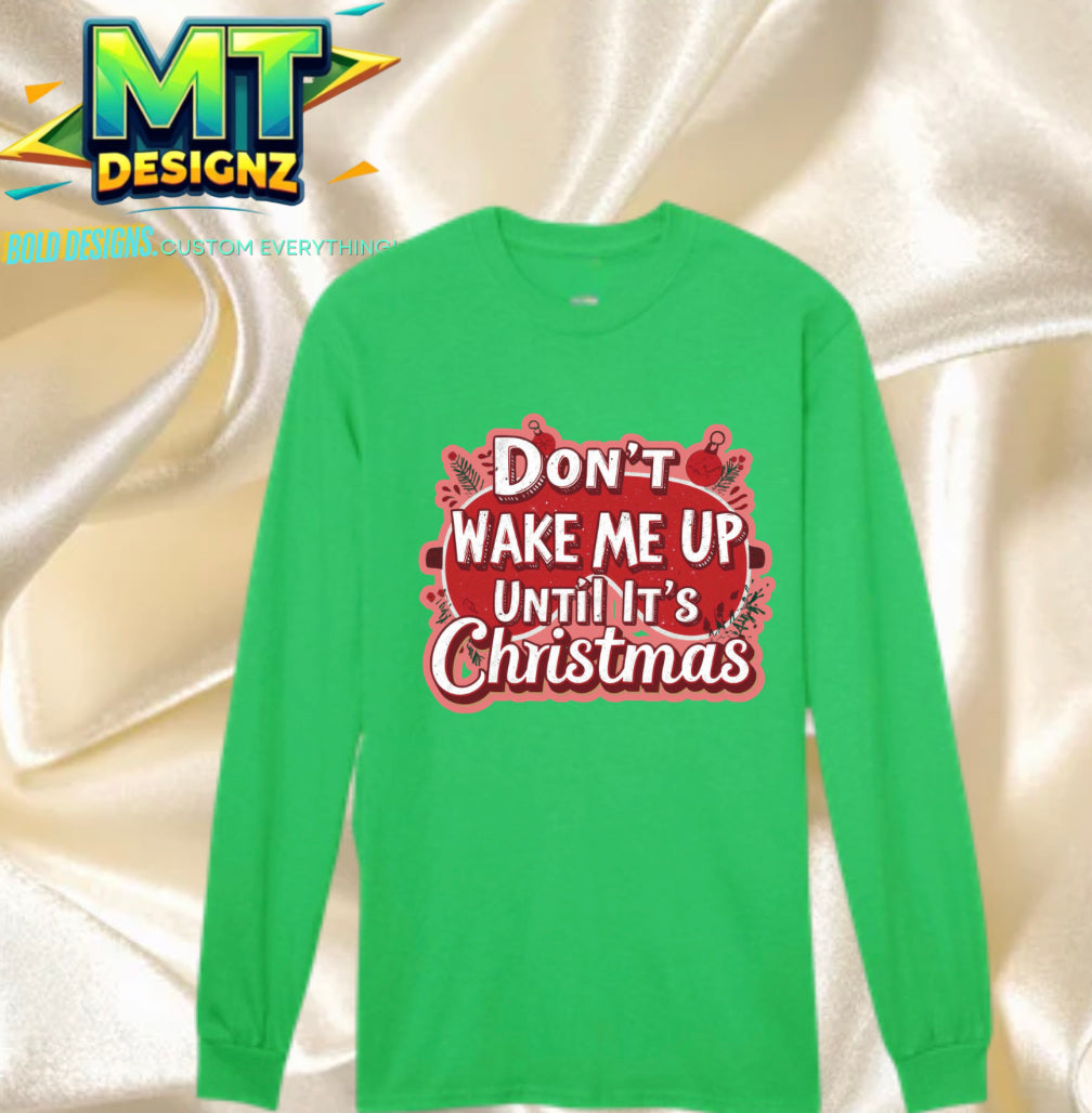 Holiday Custom “Don’t Wake Me Up Till it’s Christmas” Design Cotton Long Sleeve Shirts: E-mail for Customization after purchase- email within 24 hrs to change color shirt, design color or alterations
