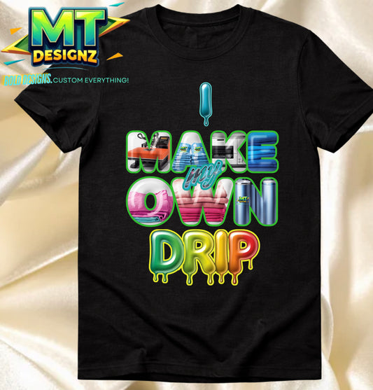 Custom “I Make My Own Drip” Adults and Youth sizes Hoodies, Sweatshirts, Shirts EMAIL MTDesignz.shop@gmail.com After Purchase for Customization