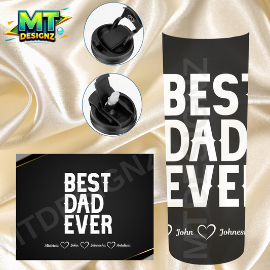20 ounce -Best Dad Ever Stainless Steel Water Bottle Tumblers Cups with black Lid including lift up Straw or fast water flow option: Tumbler Hot and Cold 12/Hr Add your own Name/ Phrases and Pictures