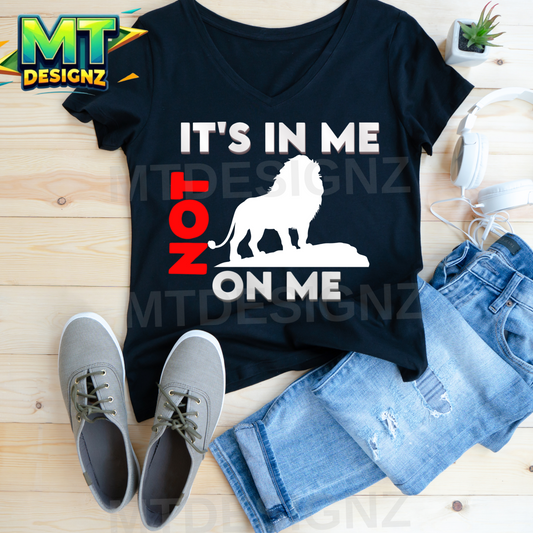 It’s In me not on me Custom unisex crew neck t-shirt Email for customization after purchase choose your fabric type and shirt color